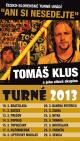 TOMÁŠ KLUS A JEHO CÍLOVÁ SKUPINA TOUR 2013
