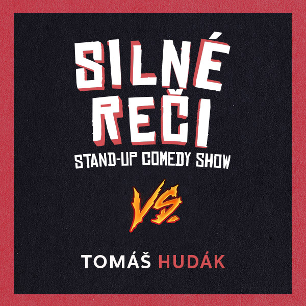 SILNÉ REČI VS. TOMÁŠ HUDÁK