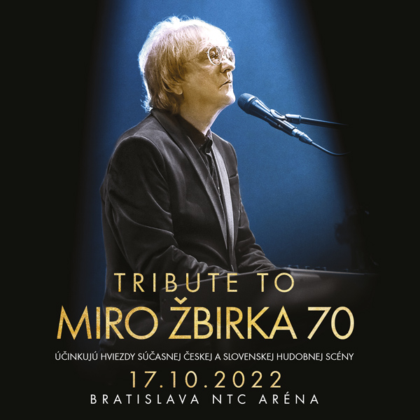 TRIBUTE TO MIRO ŽBIRKA 70, NTC aréna Bratislava