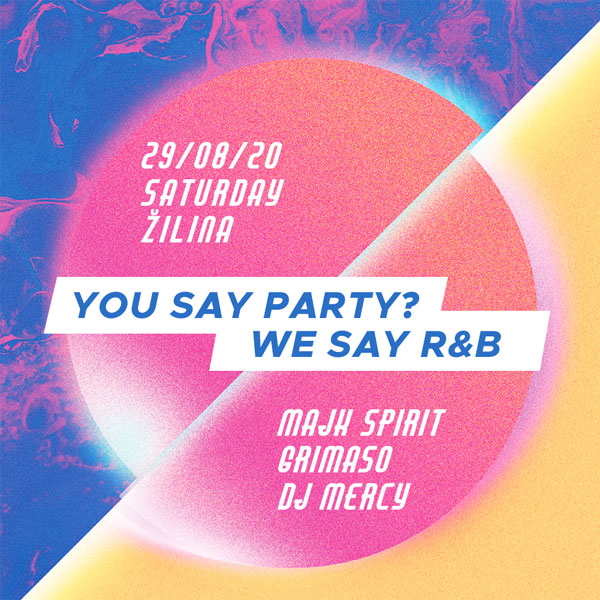We say R&B w/ Majk Spirit, Grimaso, Mercy