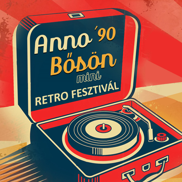 Anno Bősön 90´ - Retro fesztivál