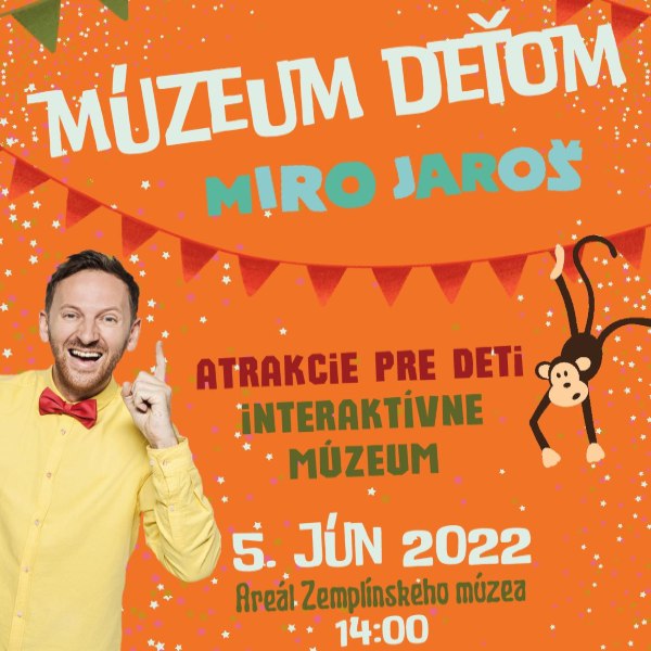 MIRO JAROŠ - MÚZEUM DEŤOM