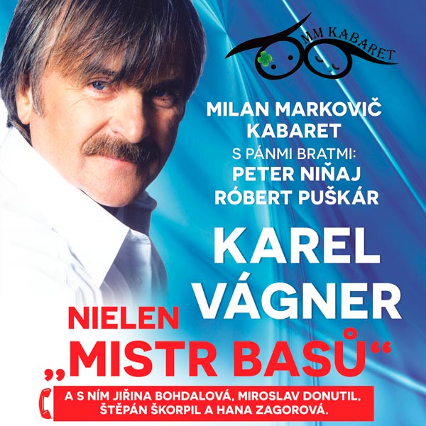 K.VÁGNER A M.MARKOVIČ KABARET S PÁNMI BRATMI: P.NIŇAJ R.PUŠKÁR