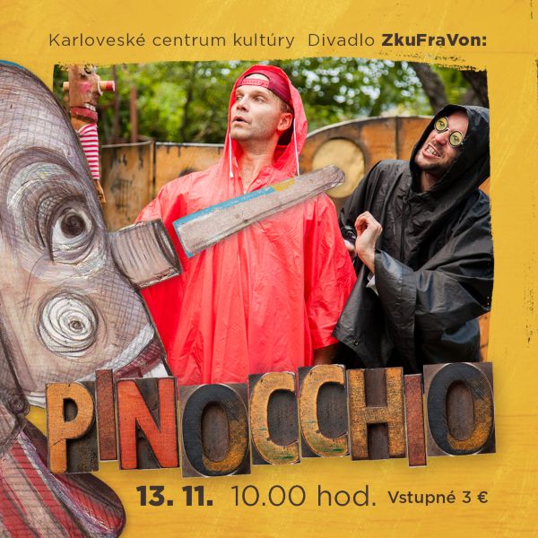 Divadlo ZkuFraVon: PINOCCHIO v Karloveskom centre kultúry