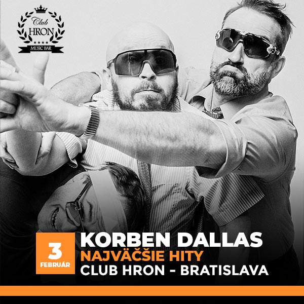 KORBEN DALLAS - Najväčšie hity, Club Hron, Podunajské Biskupice, Bratislava