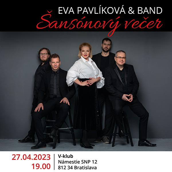 Eva Pavlíková & Band  - Šansónový večer, V-klub, Nám. SNP 12, Bratislava