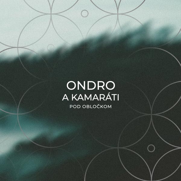 Ondro a kamaráti: Predstavenie debutového albumu POD OBLOČKOM