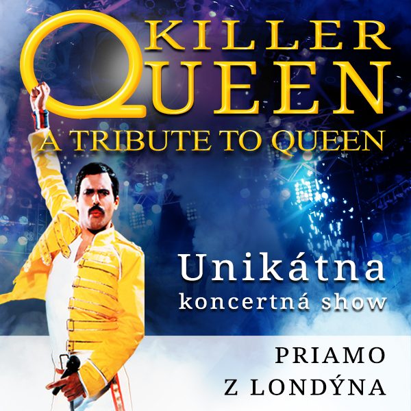 KILLER QUEEN - A tribute to Freddie Mercury and QUEEN, NTC aréna Bratislava