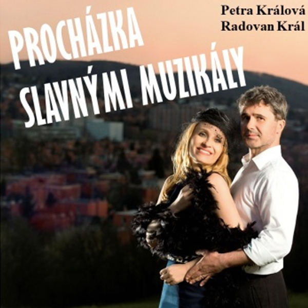 PROCHÁZKA SLAVNÝMI MUZIKÁLY