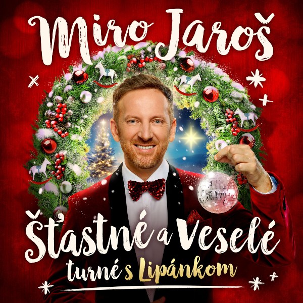 Miro Jaroš - ŠŤASTNÉ A VESELÉ TURNÉ s Lipánkom