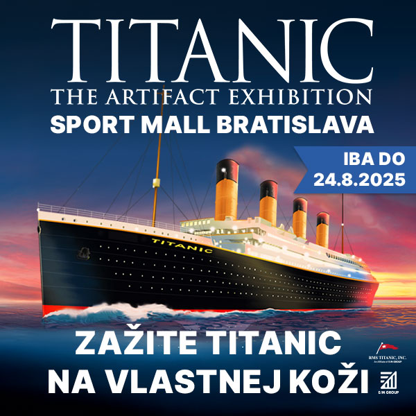 SVETOVÁ VÝSTAVA TITANIC - Pravdivý príbeh Titaniku