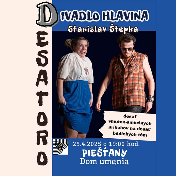 DIVADLO HLAVINA - Stanislav Štepka: DESATORO