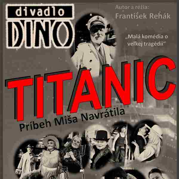 Divadlo Dino predstavenie -Titanic - Príbeh Miša Navrátila