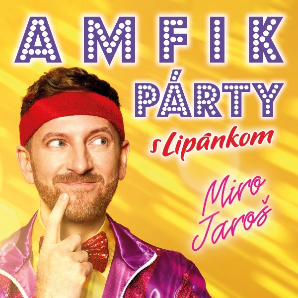 MIRO JAROŠ - AMFIK PÁRTY s Lipánkom