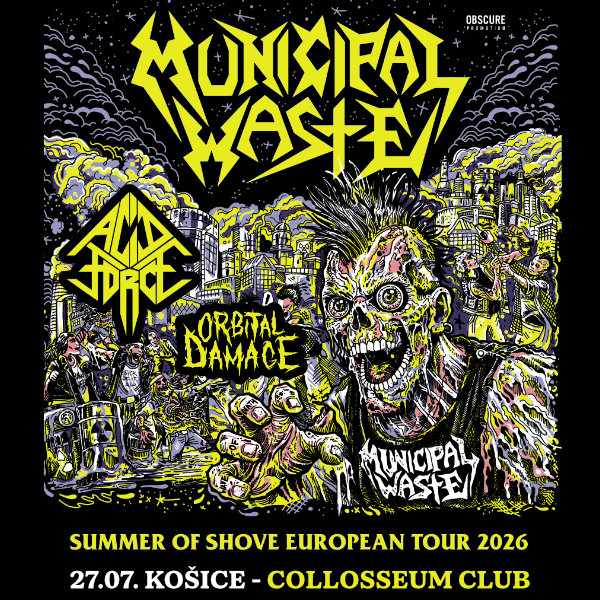 MUNICIPAL WASTE, ACID FORCE, ORBITAL DAMAGE