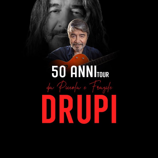 DRUPI - 50 ANNI TOUR MARTIN