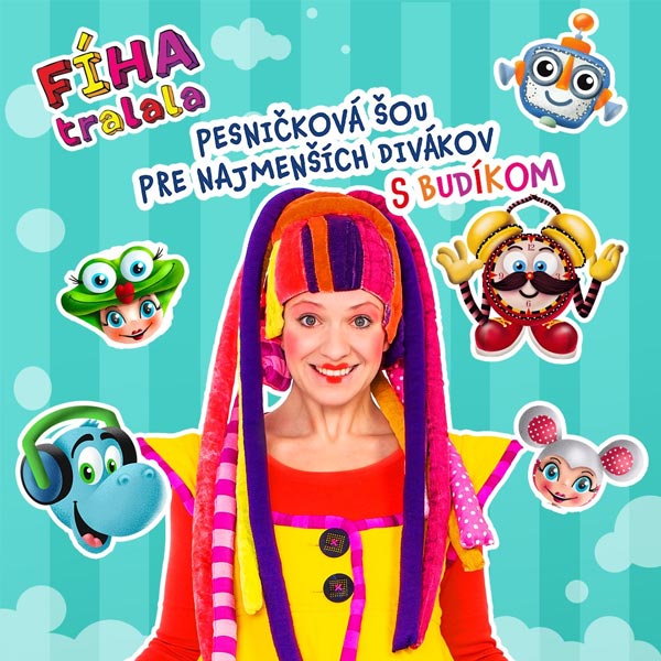 Pesničková šou FÍHA tralala pre najmenších divákov s Budíkom