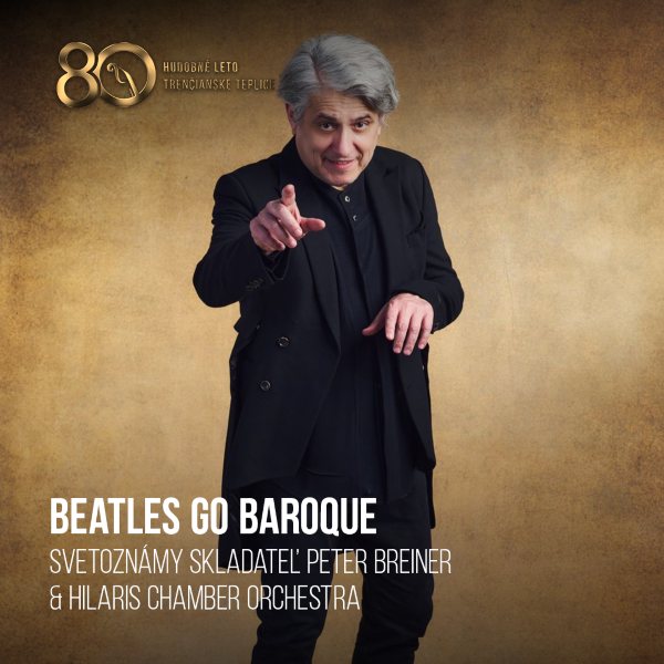 BEATLES GO BAROQUE Svetoznámy skladateľ Peter Breiner & Hilaris Chamber Orchestra