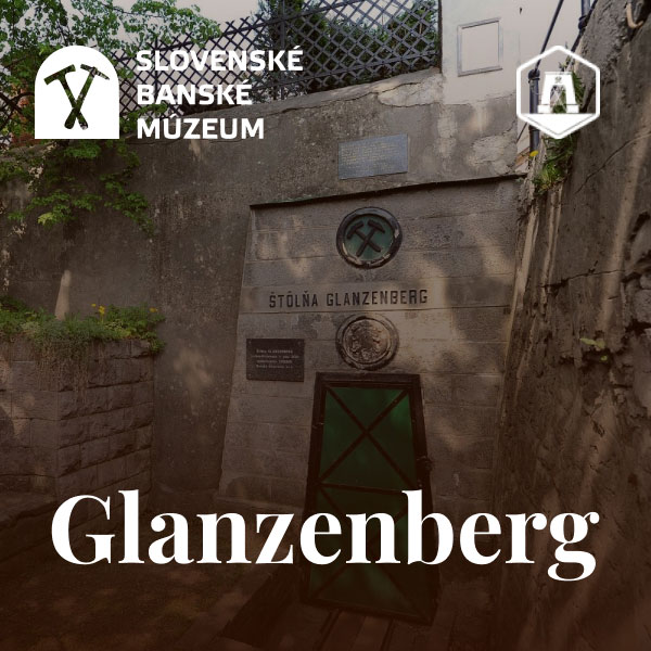 Slovenské Banské Múzeum - Štôlňa Glanzenberg