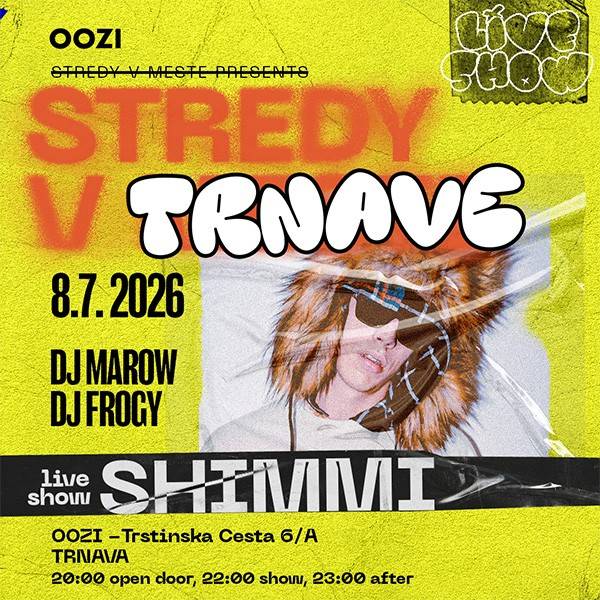 STREDY V TRNAVE - SHIMMI