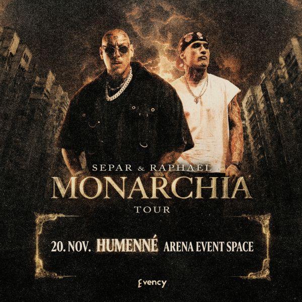 SEPAR & RAPHAEL – MONARCHIA TOUR Humenné