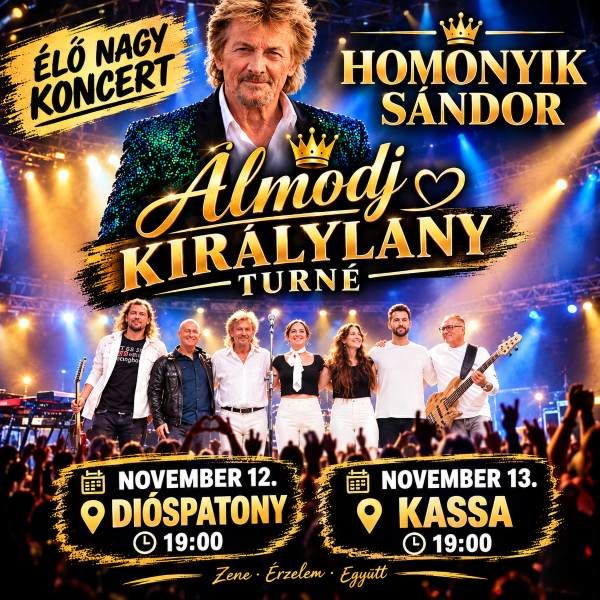HOMONYIK SÁNDOR – ÁLMODJ, KIRÁLYLÁNY Turné