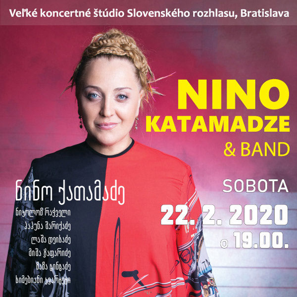 Nino Katamadze & Band | 22.02.2020 - sobota Veľké koncertné štúdio Slov. rozhlasu, Bratislava