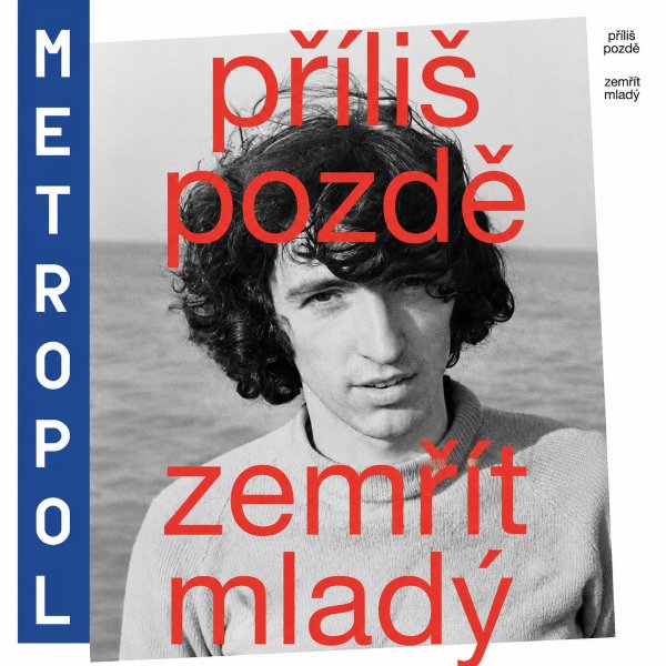 Příliš pozdě zemřít mladý