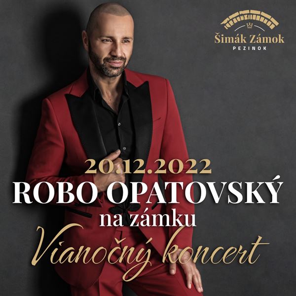 Robo Opatovský na zámku - Vianočný koncert, Šimák Zámok Pezinok - Zlatá sála Kataríny Pálffy