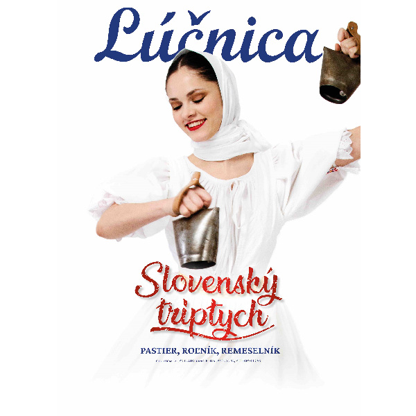 Umelecký súbor Lúčnica  - SLOVENSKÝ TRIPTYCH | 12.05.2022 - štvrtok Dom odborov Žilina