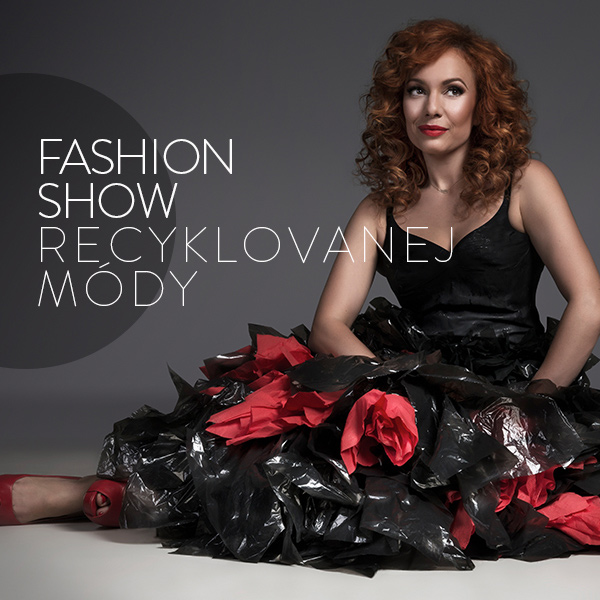 FASHION SHOW RECYKLOVANEJ MÓDY