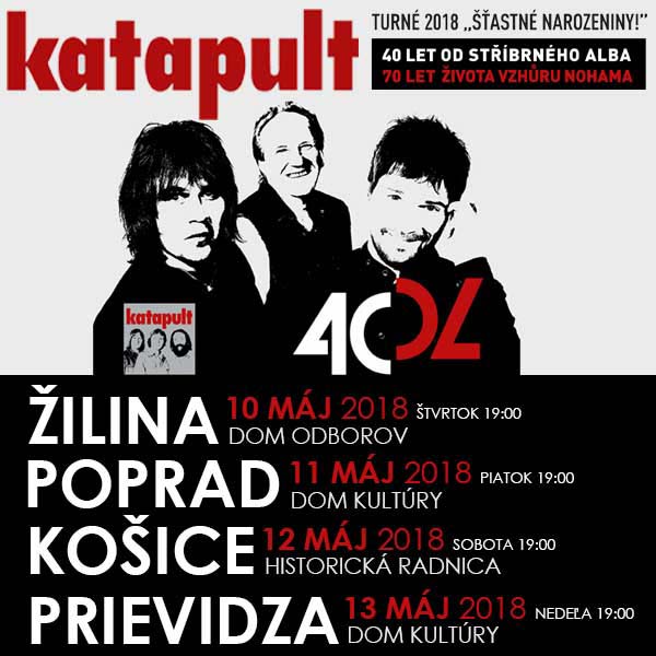 KATAPULT - TURNÉ 2018 ,,ŠŤASTNÉ NAROZENINY!‘‘