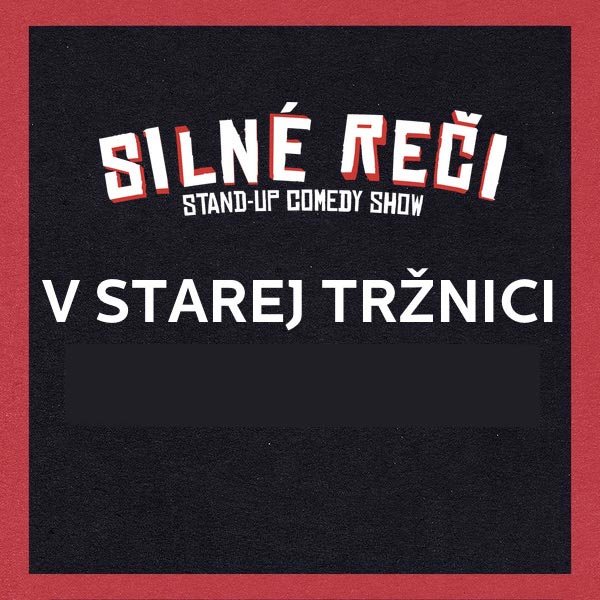 SILNÉ REČI v Starej Tržnici