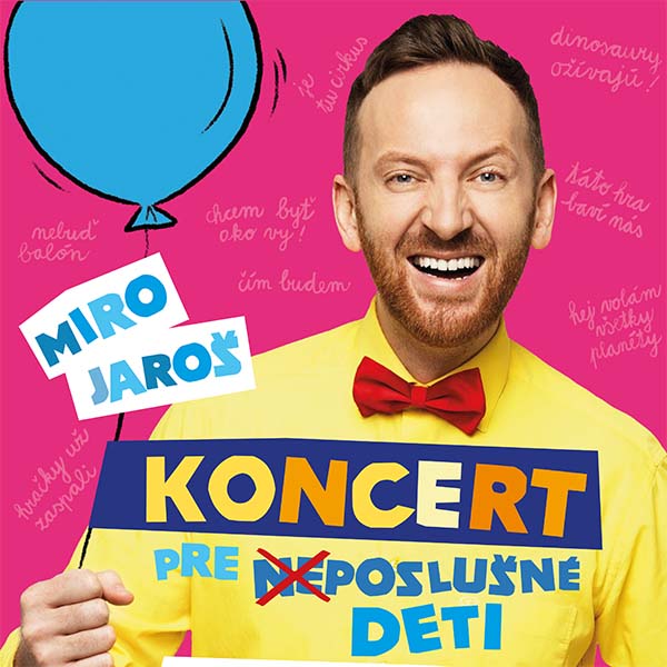 Miro Jaroš a koncert pre (ne)poslušné deti