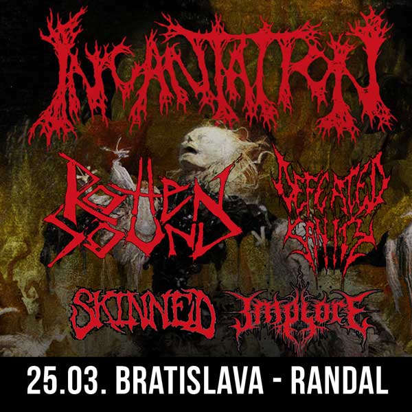 INCANTATION + ROTTEN SOUND + DEFEATED SANITY