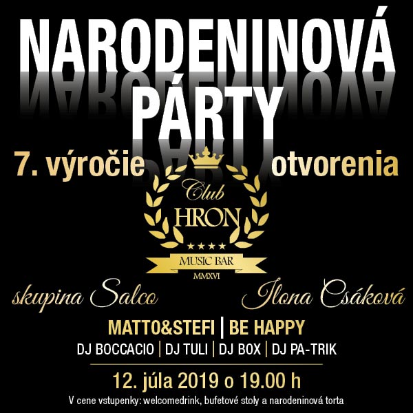 NARODENINOVÁ PÁRTY 7.výročie otvorenia Club Hron