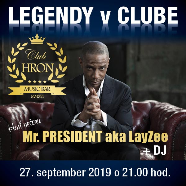 LEGENDY V CLUBE: Mr. PRESIDENT aka LayZee
