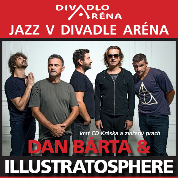 Jazz v Aréne / Dan Bárta & Illustratosphere