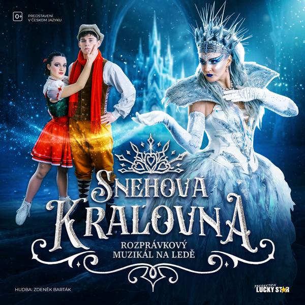 SNEHOVÁ KRÁĽOVNA - rozprávkový muzikál na ľade