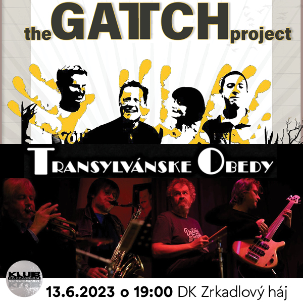 KLUB ZA ZRKADLOM / GATTCH A TRANSYLVÁNSKE OBEDY: dvojkoncert