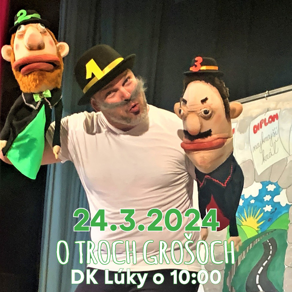 ROZPRÁVKOVÁ NEDEĽA - O TROCH GROŠOCH