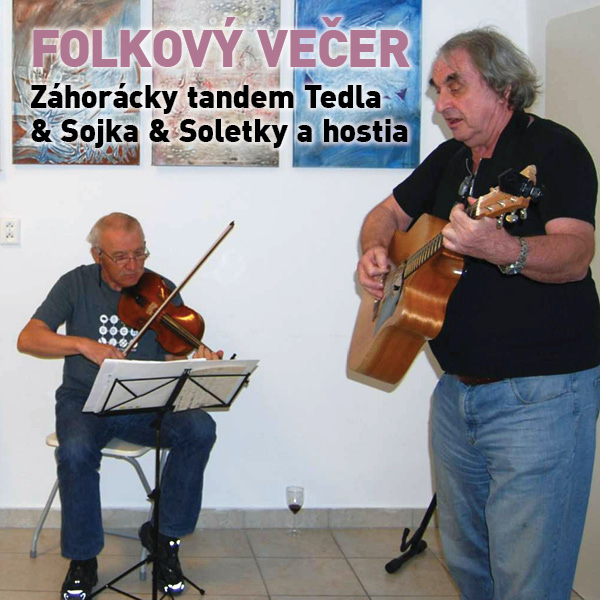 Folkový večer Záhorácky tandem Tedla - Sojka & Sol