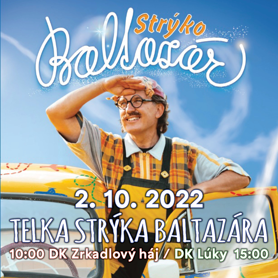 ROZPRÁVKOVÁ NEDEĽA - TELKA STRÝKA BALTAZÁRA