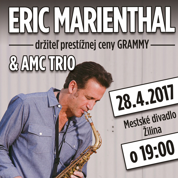 ERIC MARIENTHAL & AMC TRIO V ŽILINE